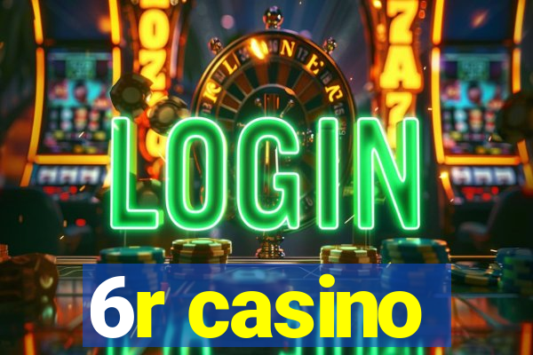 6r casino